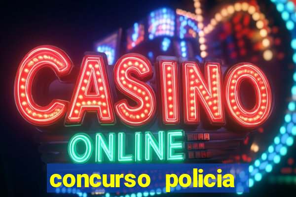 concurso policia civil bahia